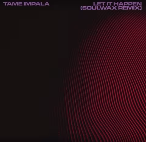 Tame-Impala-Let-It-Happen-Soulwax-Remix-574x560.jpg