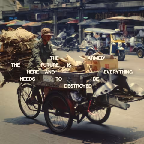 The-Armed-The-Future-is-Here-and-Everything-Needs-to-be-Destroyed.jpg