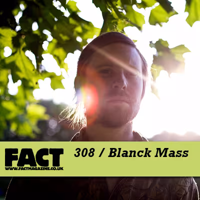 factmix308-blanckmass-12.12.2011.jpg