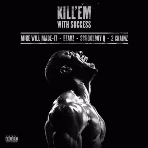 mike-will-made-it-2-chainz-schoolboy-q-eearz-kill-em-with-success.png