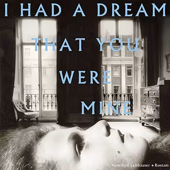 leithauser-rostam-i_had_a_dream_that_you_were_mine_01.jpg