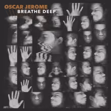 Oscar-Jerome-Breathe-Deep.jpg