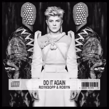 Ro__yksopp-Robyn-Do-It-Again.jpg