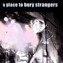 a_place_to_bury_strangers_st.jpg