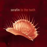 serafin-to_the_teeth.jpg