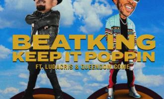 BeatKing-Keep-It-Poppin-ft.-Ludacris-Queendom-Come-MP3.jpg
